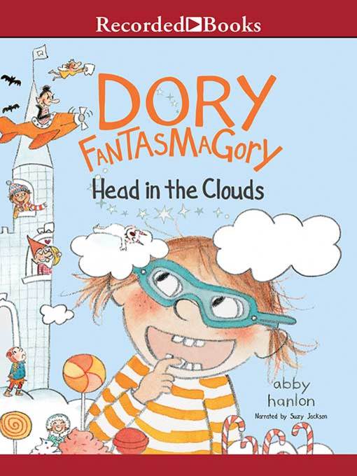 Title details for Dory Fantasmagory: Head in the Clouds by Abby Hanlon - Available